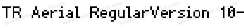 TR Aerial RegularVersion 10字体转换